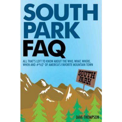 South Park FAQ Dave Thompson – Zbozi.Blesk.cz