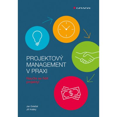 Projektový management v praxi - Doležal Jan, Krátký Jiří – Hledejceny.cz