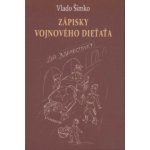 Zápisky vojnového dieťaťa - Vlado Šimko – Hledejceny.cz