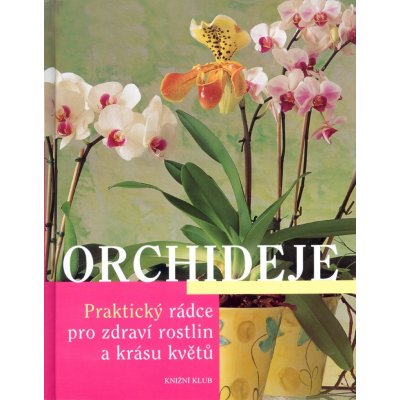 Goedeov á Brigitte: Orchideje - Praktický rádce pro zdraví rostlin a krásu květů Kniha – Zbozi.Blesk.cz