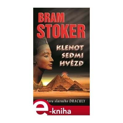 Klenot sedmi hvězd - Bram Stoker – Hledejceny.cz