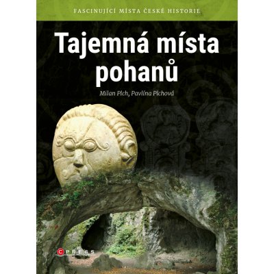Tajemná místa pohanů - Milan Plch – Zbozi.Blesk.cz