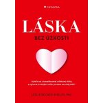 Láska bez úzkosti - Leslie Becker-Phelps – Sleviste.cz