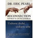 Reconnection - uzdravte druhé, uzdravte sebe Pearl Eric Dr.