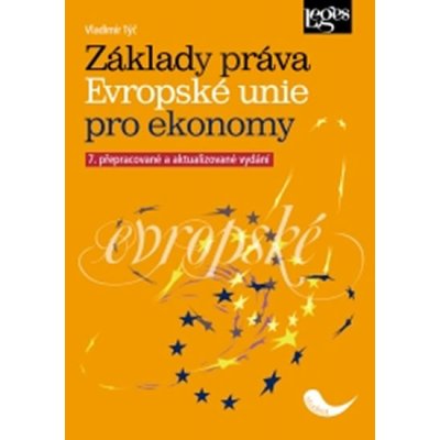 Základy práva Evropské unie pro ekonomy - Vladimír Týč