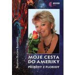 Moje cesta do Ameriky - Příběhy z Floridy: Príbehy z Floridy - Boháčová Martina Blažena – Zboží Mobilmania