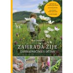Zahrada žije - Zahradničíme s dětmi, 2. vydání - Anita Blahušová – Hledejceny.cz