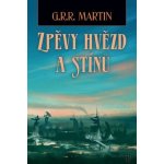 Zpěvy hvězd a stínů - George R. R. Martin – Hledejceny.cz