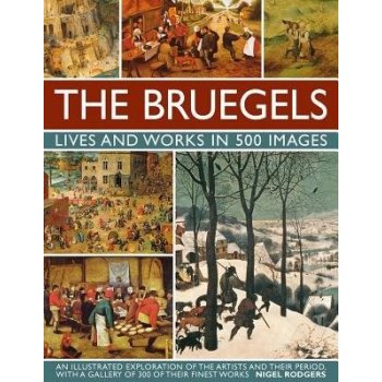 Bruegels - Rodgers, Nigel Lives and Works in 500 Images