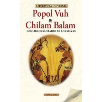 POPOL VUH ; CHILAM BALAM