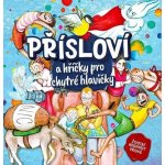 Přísloví a hříčky pro chytré hlavičky: Životní moudrost předků – Zboží Mobilmania