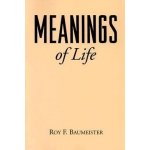 Meanings of Life - R. Baumeister – Hledejceny.cz