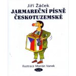 Jarmareční písně Českotuzemské - Jiří Žáček – Hledejceny.cz