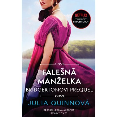Bridgertonovi – prequel: Falešná manželka - Quinnová Julia – Hledejceny.cz