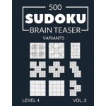 500 Sudoku Brain Teaser Variants Level 4 Vol. 2 – Hledejceny.cz