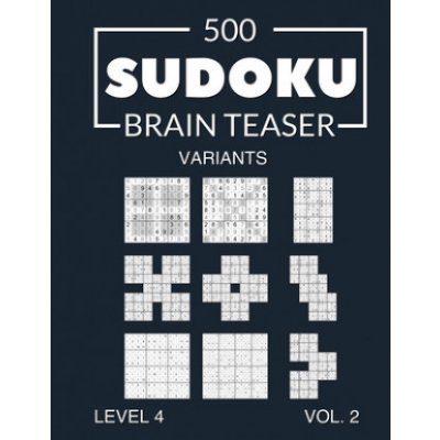 500 Sudoku Brain Teaser Variants Level 4 Vol. 2 – Zboží Mobilmania