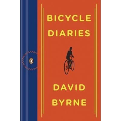 Bicycle Diaries, English edition Byrne, David – Hledejceny.cz