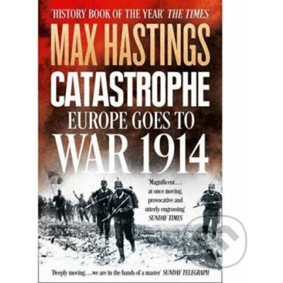 Catastrophe - Europe Goes to War 1914 (Hastings Max)(Paperback ) – Sleviste.cz