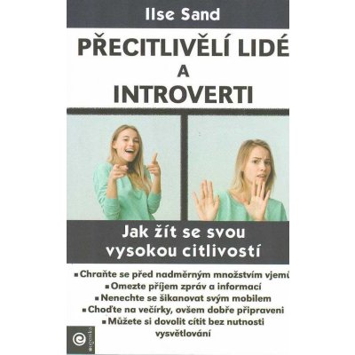 Přecitlivělí lidé a introverti - Jak žít se svou vysokou citlivostí - Ilse Sand – Zbozi.Blesk.cz