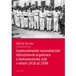 Sudetoněmecké nacionalistické tělovýchovné organizace a československý stát v letech 1918-1938 - Michal Burian – Hledejceny.cz