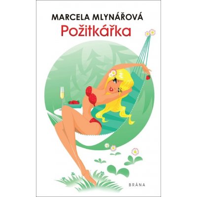 Požitkářka - Mlynářová Marcela – Sleviste.cz