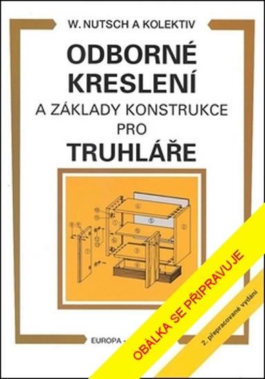 Nutsch W. - Odborné kreslení a základy konstrukce pro truhláře