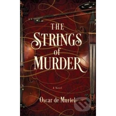The Strings of Murder - Oscar de Muriel – Zboží Mobilmania