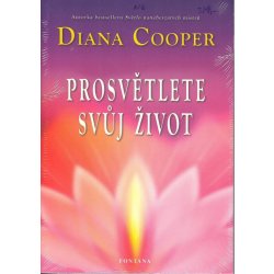 Prosvětlete svůj život Diana Cooper