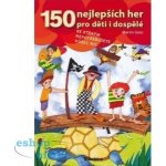 150 nejlepších her pro děti i dospělé, ke kterým nepotřebujete vůbec nic. - Gato Martin – Hledejceny.cz