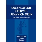 Encyklopedie českých právních dějin, XVII. svazek – Svatá – Štrbské - Schelle Karel, Tauchen Jaromír – Hledejceny.cz