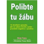 Polibte tu žábu! - Brian Tracy, Christine Tracy Stein – Hledejceny.cz