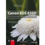 Canon EOS 650D. Od momentek k nádherným snímkům Jeff Revell Computer Press – Hledejceny.cz