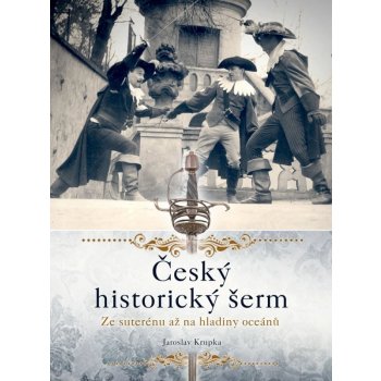 Český historický šerm Jaroslav Krupka