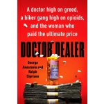 Doctor Dealer: A Doctor High on Greed, a Biker Gang High on Opioids, and the Woman Who Paid the Ultimate Price Anastasia GeorgePaperback – Hledejceny.cz