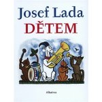 Josef Lada Dětem - Jaroslav Seifert – Hledejceny.cz