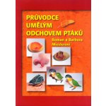 Průvodce umělým odchovem ptáků - Roman Miesler, Barbora Mieslerová – Hledejceny.cz