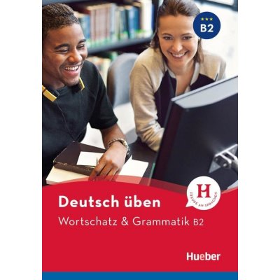 Deutsch uben : wortschatz & grammatik B2 – – Zbozi.Blesk.cz