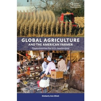 Global Agriculture and the American Farmer: Opportunities for U.S. Leadership Elliott Kimberly AnnPaperback – Hledejceny.cz