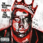 The Notorious B.I.G. Duets - The Final Chapter – Sleviste.cz