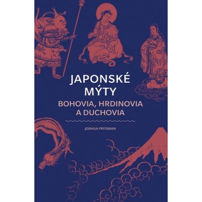 Japonské mýty - Joshua Frydman – Hledejceny.cz