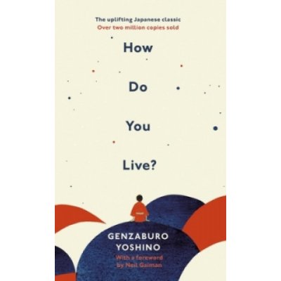 How Do You Live? - Genzaburo Yoshino – Hledejceny.cz