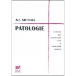 Patologie - Učebnice pro zdravotnické školy a bakalářské studium - Jan Stříteský