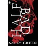 Half Bad - Sally Green – Hledejceny.cz