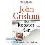 The Rooster Bar - John Grisham – Hledejceny.cz