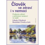 Člověk ve zdraví i v nemoci. Podpora zdraví a prevence nemocí ve stáří - Libuše Čeledová, Rostislav Čevela – Sleviste.cz