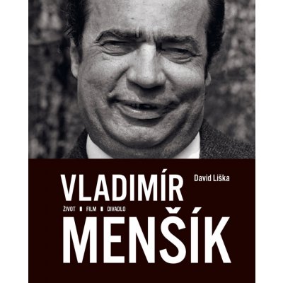 Vladimír Menšík. Život, film, divadlo – Sleviste.cz