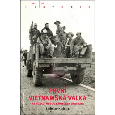 První vietnamská válka na pozadí osudu Ladislava Charváta – Hledejceny.cz