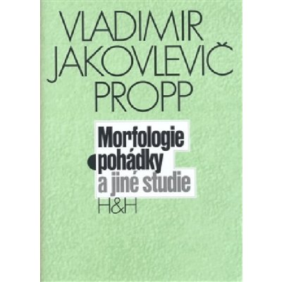 Morfologie pohádky a jiné studie - Vladimir Jakovl Propp