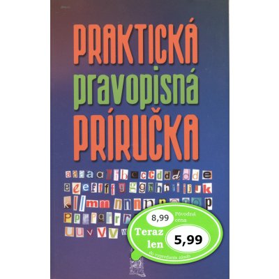 Praktická pravopisná príručka – Hledejceny.cz