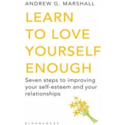 Learn to Love Yourself Enough - A. Marshall